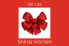 Shiraz Kitchen e-Gift Card - Shiraz Kitchen
